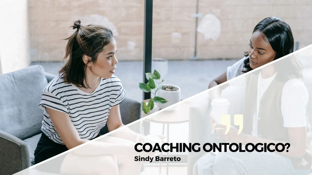 ¿Qué es el Coaching Ontológico?